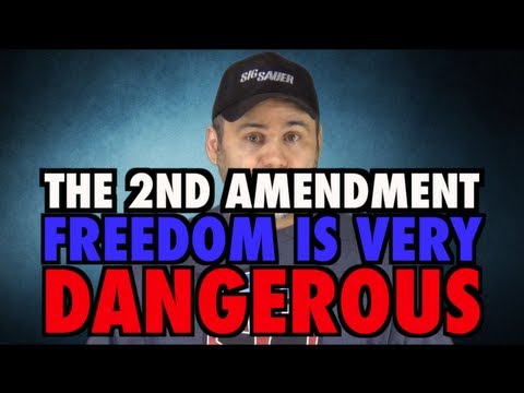 The 2nd Amendment - Freedom Is Dangerous