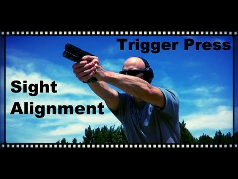 Sight Alignment and Trigger Press