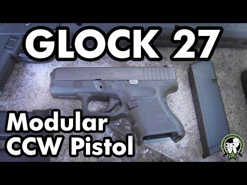 Glock 27 - Modular Concealed Carry Handgun