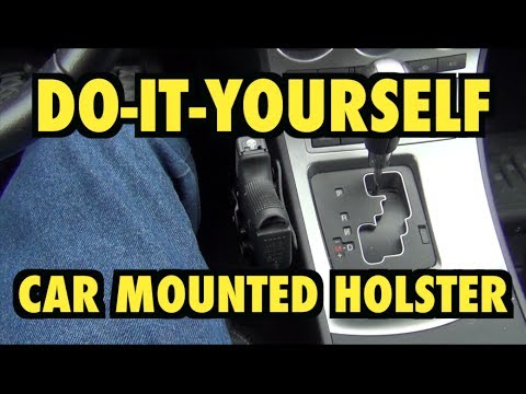 Do-It-Yourself Car Mount Holster