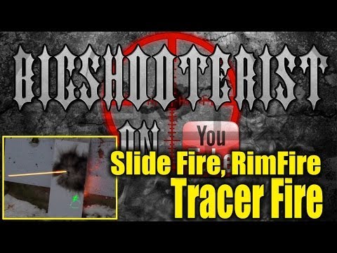 22 Slide Fire Tracer Fire