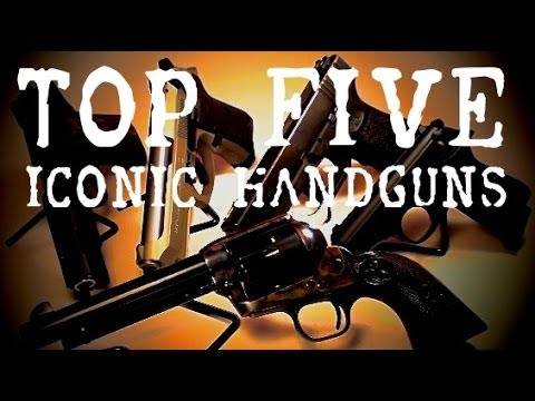 Top Five Iconic Handguns