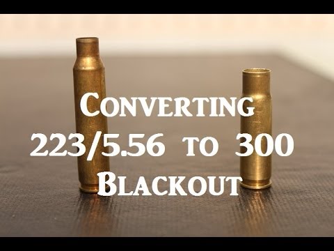 Converting 5.56 Brass to 300 Blackout Brass