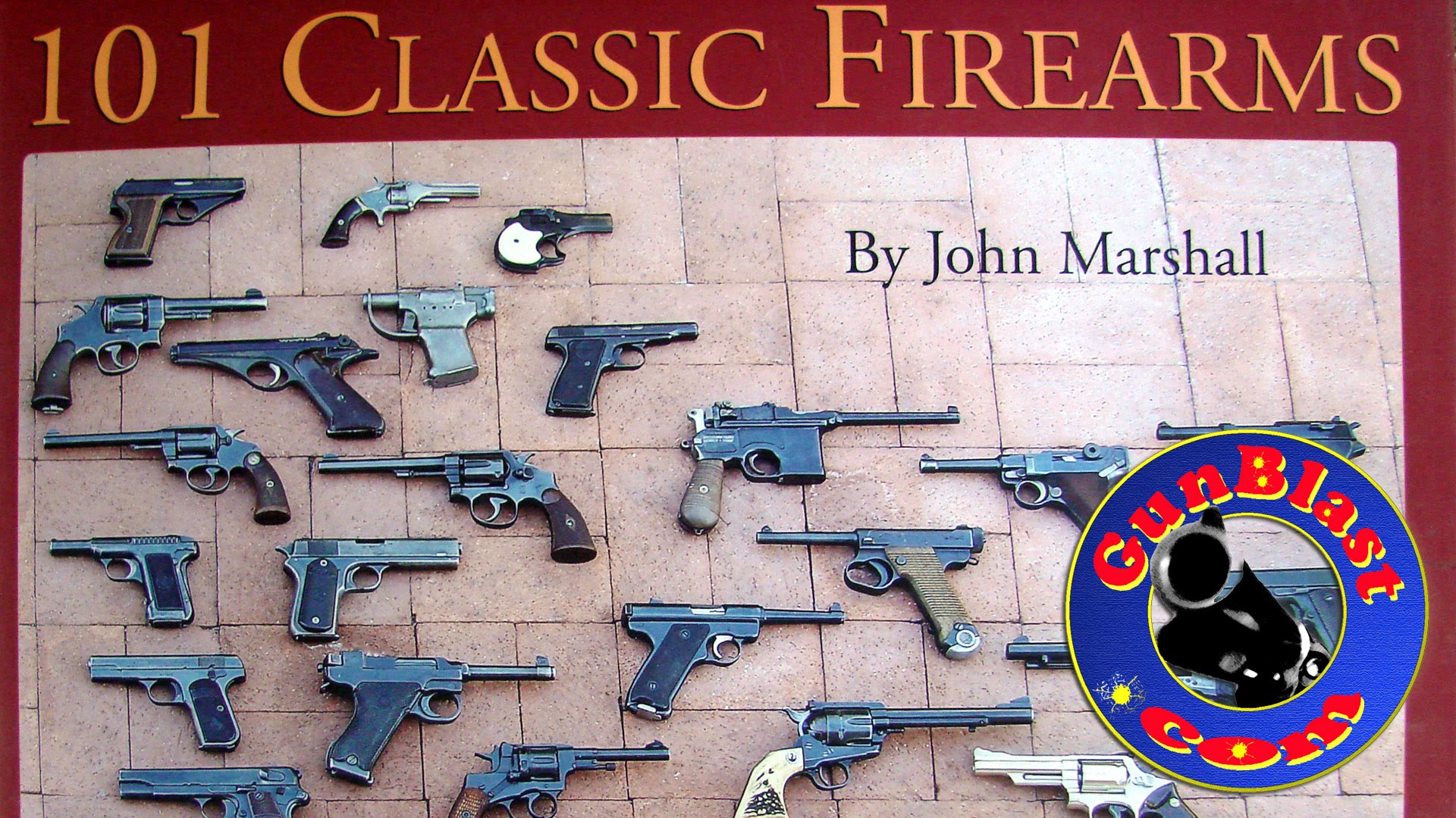 101 Classic Firearms by John Marshall